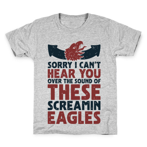 Can't Hear You Over These Screamin' Eagles  Kids T-Shirt