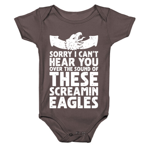 Can't Hear You Over These Screamin' Eagles  Baby One-Piece