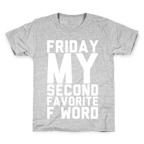 Friday My Second Favorite F Word Kids T-Shirt