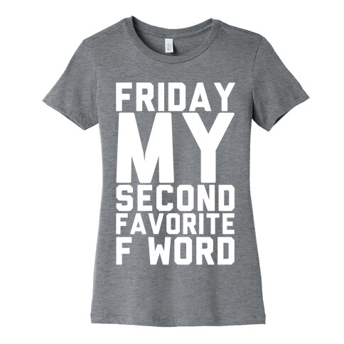 Friday My Second Favorite F Word Womens T-Shirt