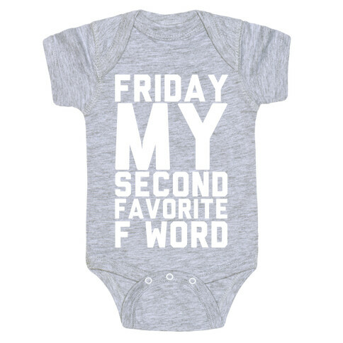 Friday My Second Favorite F Word Baby One-Piece