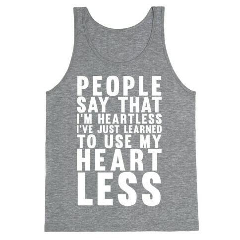 People say I'm Heartless Tank Top