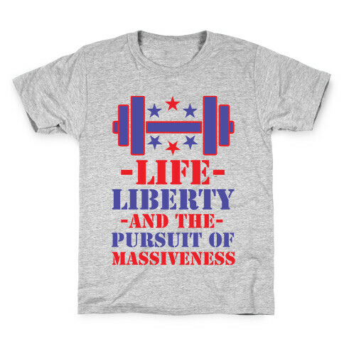 Life Liberty and the Pursuit of Massiveness Kids T-Shirt