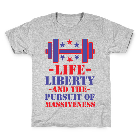 Life Liberty and the Pursuit of Massiveness Kids T-Shirt