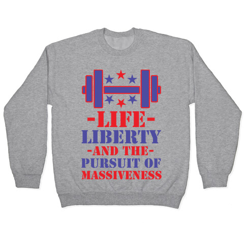 Life Liberty and the Pursuit of Massiveness Pullover