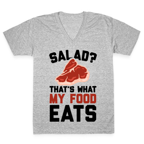 Salad? That's What My Food Eats V-Neck Tee Shirt
