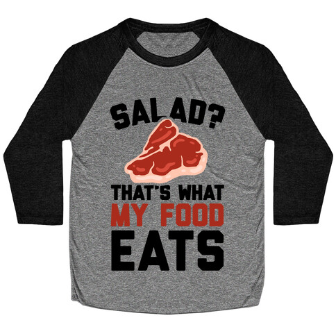Salad? That's What My Food Eats Baseball Tee
