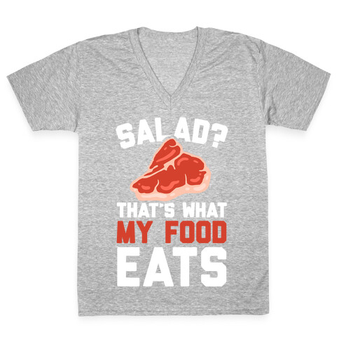 Salad? That's What My Food Eats V-Neck Tee Shirt