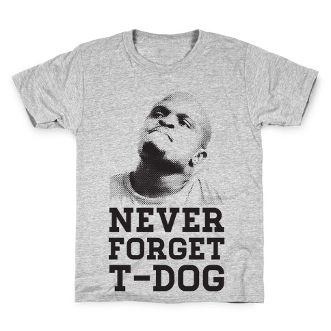 Never Forget T-Dog Kids T-Shirt