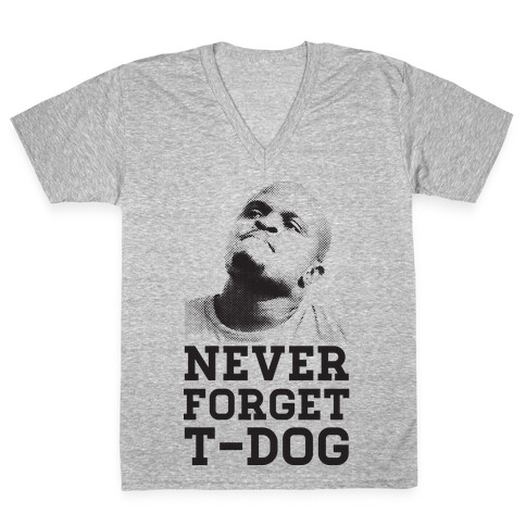Never Forget T-Dog V-Neck Tee Shirt