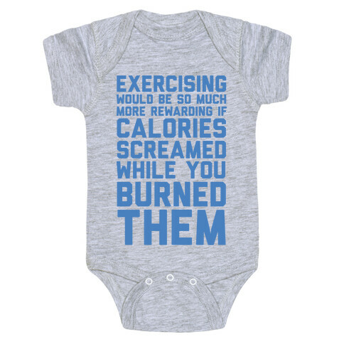 Exercising Would Be So Much More Rewarding If Calories Screamed While You Burned Them Baby One-Piece