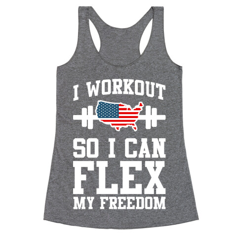 I Workout So I Can Flex My Freedom Racerback Tank Top