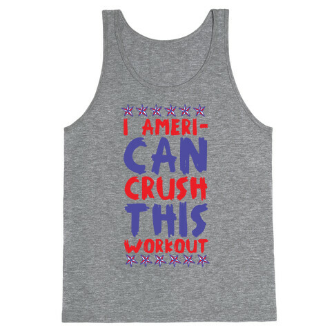 I Ameri-Can Crush This Workout Tank Top