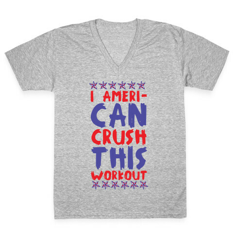 I Ameri-Can Crush This Workout V-Neck Tee Shirt