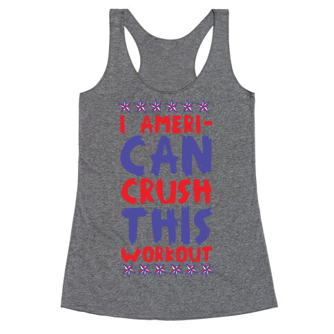 I Ameri-Can Crush This Workout Racerback Tank Top