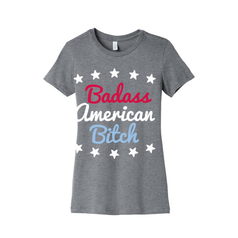 Badass American Bitch Womens T-Shirt