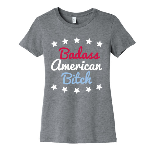 Badass American Bitch Womens T-Shirt