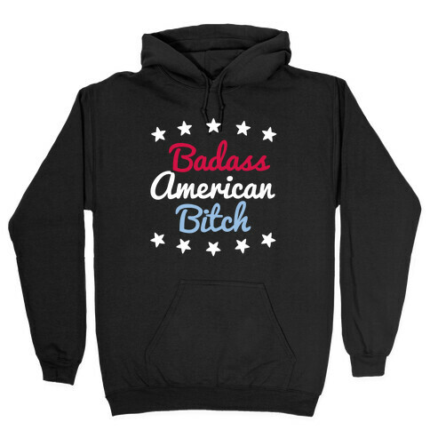 Badass American Bitch Hooded Sweatshirt