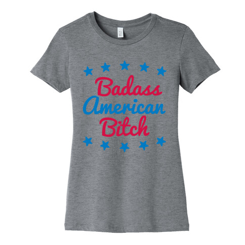 Badass American Bitch Womens T-Shirt