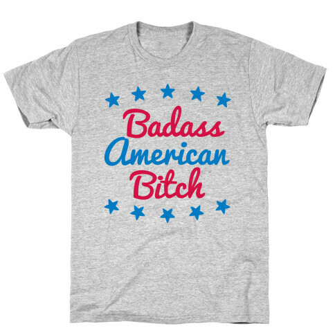 Badass American Bitch T-Shirt