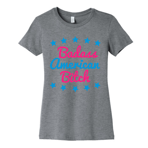 Badass American Bitch Womens T-Shirt