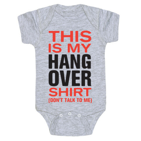 My Hang Over Shirt (Tank) Baby One-Piece
