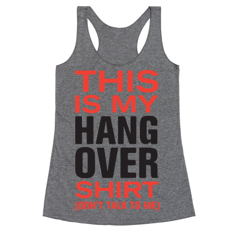 My Hang Over Shirt (Tank) Racerback Tank Top