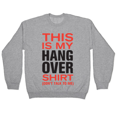 My Hang Over Shirt (Tank) Pullover