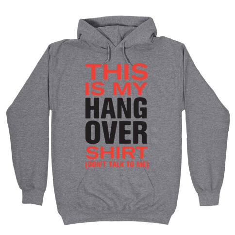 My Hang Over Shirt (Tank) Hooded Sweatshirt