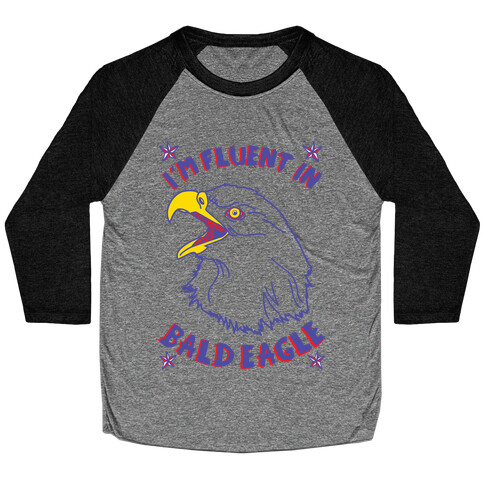 I'm Fluent in Bald Eagle Baseball Tee