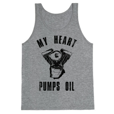 My Heart Pumps Oil (Vintage Tank) Tank Top