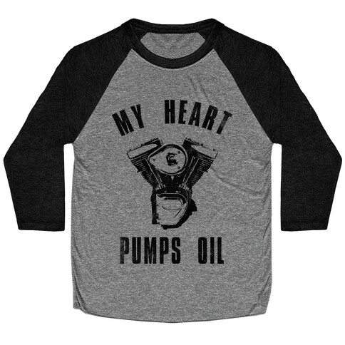 My Heart Pumps Oil (Vintage Tank) Baseball Tee