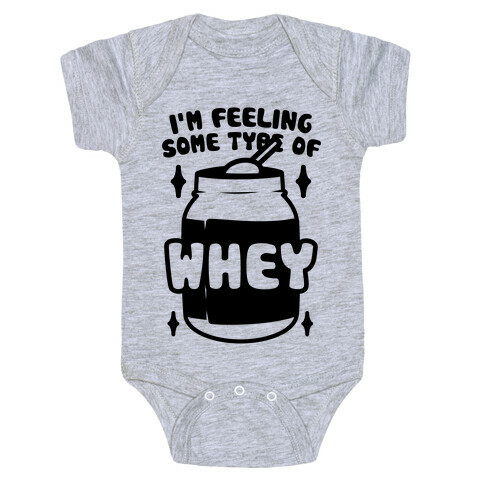 I'm Feeling Some Type Of Whey Baby One-Piece