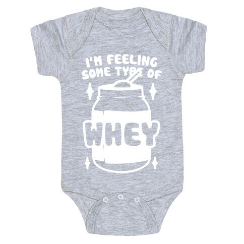 I'm Feeling Some Type Of Whey Baby One-Piece