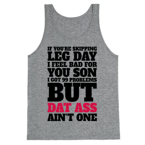 If You're Skipping Leg Day I Feel Bad For You Son Tank Top
