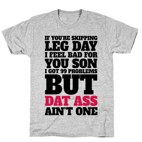 If You're Skipping Leg Day I Feel Bad For You Son T-Shirt