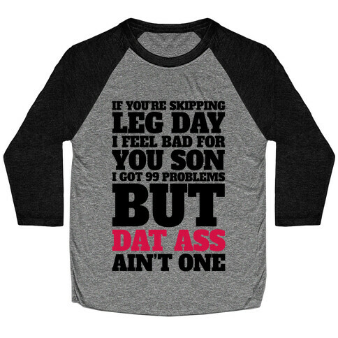 If You're Skipping Leg Day I Feel Bad For You Son Baseball Tee