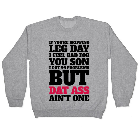 If You're Skipping Leg Day I Feel Bad For You Son Pullover