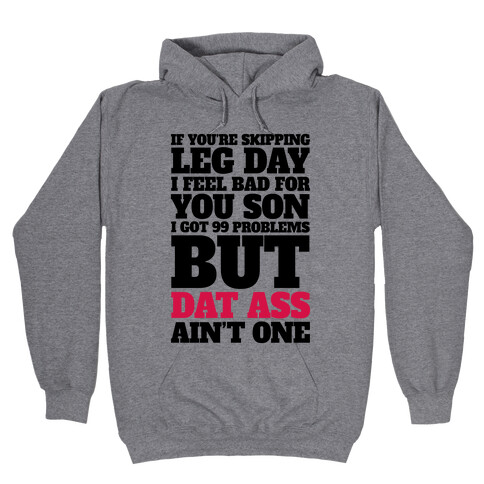 If You're Skipping Leg Day I Feel Bad For You Son Hooded Sweatshirt