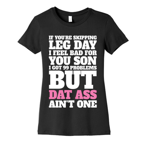 If You're Skipping Leg Day I Feel Bad For You Son Womens T-Shirt