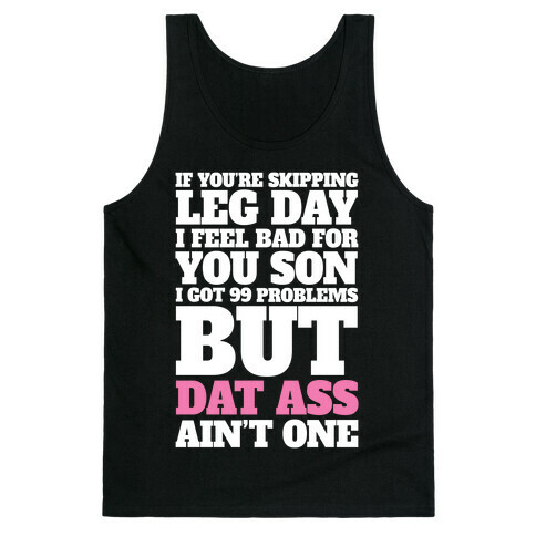 If You're Skipping Leg Day I Feel Bad For You Son Tank Top