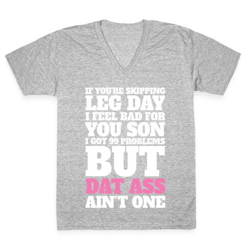 If You're Skipping Leg Day I Feel Bad For You Son V-Neck Tee Shirt