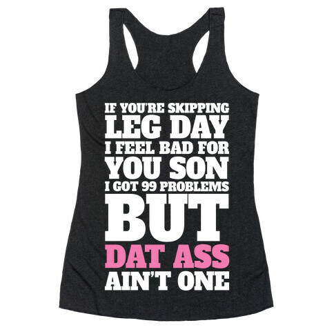 If You're Skipping Leg Day I Feel Bad For You Son Racerback Tank Top