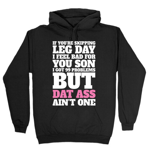 If You're Skipping Leg Day I Feel Bad For You Son Hooded Sweatshirt