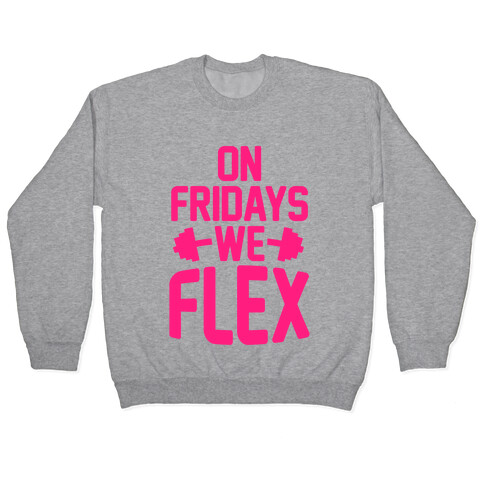 On Fridays We Flex Pullover