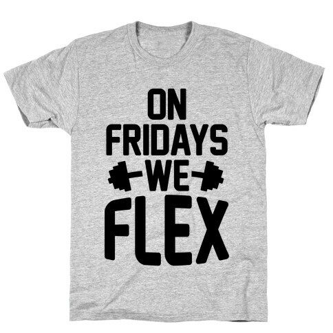 On Fridays We Flex T-Shirt