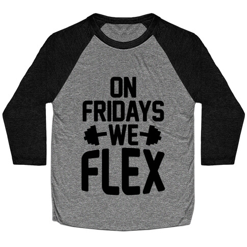 On Fridays We Flex Baseball Tee