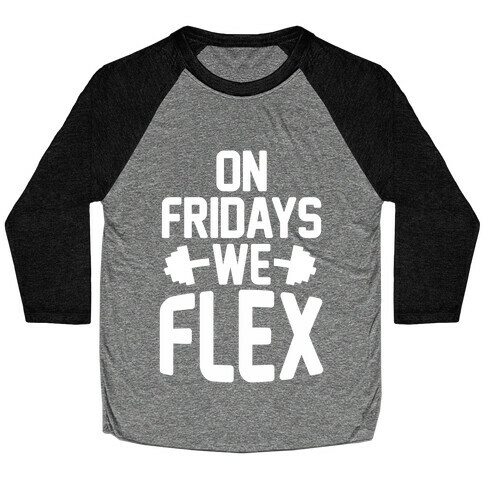 On Fridays We Flex Baseball Tee