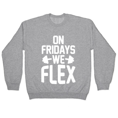 On Fridays We Flex Pullover