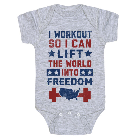 I Workout So I Can Lift The World Into Freedom Baby One-Piece